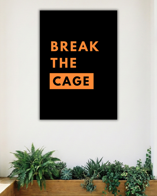 BREAK THE CAGE | SINGLE POSTER | MOTIVATIONAL POSTER